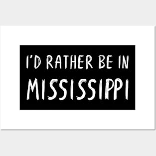 Funny 'I'D RATHER BE IN MISSISSIPPI' white scribbled scratchy handwritten text Posters and Art